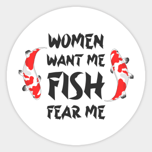 women want me fish fear me Sticker